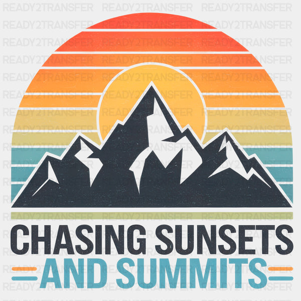 Chasing Sunsets And Summits - Hiking DTF Transfers