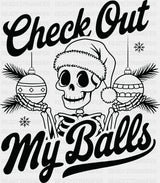 Check Out My Balls - Christmas DTF Transfer Adult Unisex - S & M (10’’) / Dark Color Design (See Imaging)