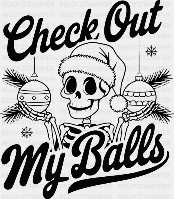 Check Out My Balls - Christmas DTF Transfer