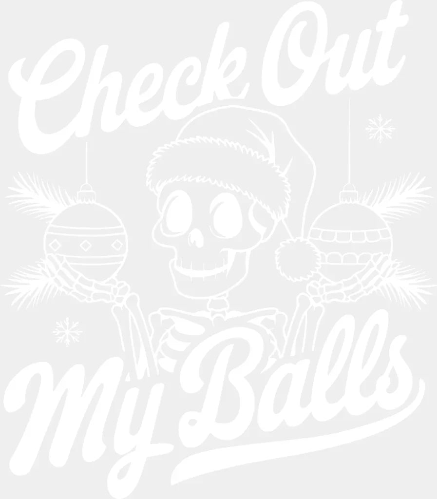 Check Out My Balls - Christmas DTF Transfer Adult Unisex - S & M (10’’) / Light Color Design (See Imaging)