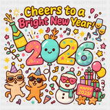 Cheers To A Bright New Year 2026 - New Year DTF Transfer