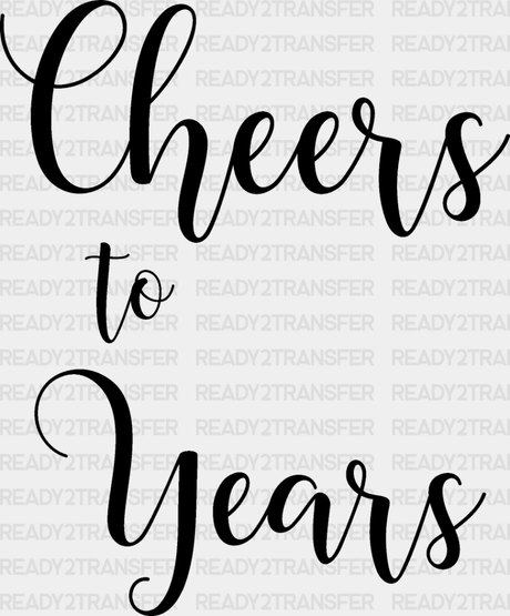 Cheers To Years - Anniversary Dtf Heat Transfer Adult Unisex S & M (10’’) / Dark Color Design