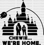 Chewie We’re Home Disney Dtf Transfer Adult Unisex - S & M (10’) / Black