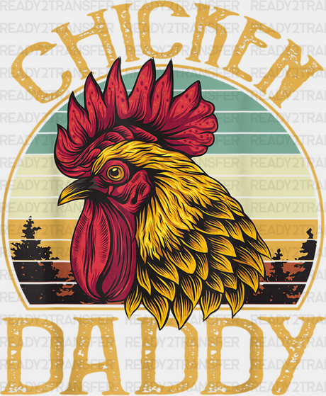 Chicken Daddy Father’s Day Dtf Transfer