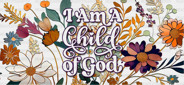 Child Of God Flowers - Religion Cup Wrap Uv Sticker Permanent Dtf Decal