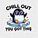 Chill Out You Got This Penguin - Minimal UV Sticker Permanent UV DTF Decal