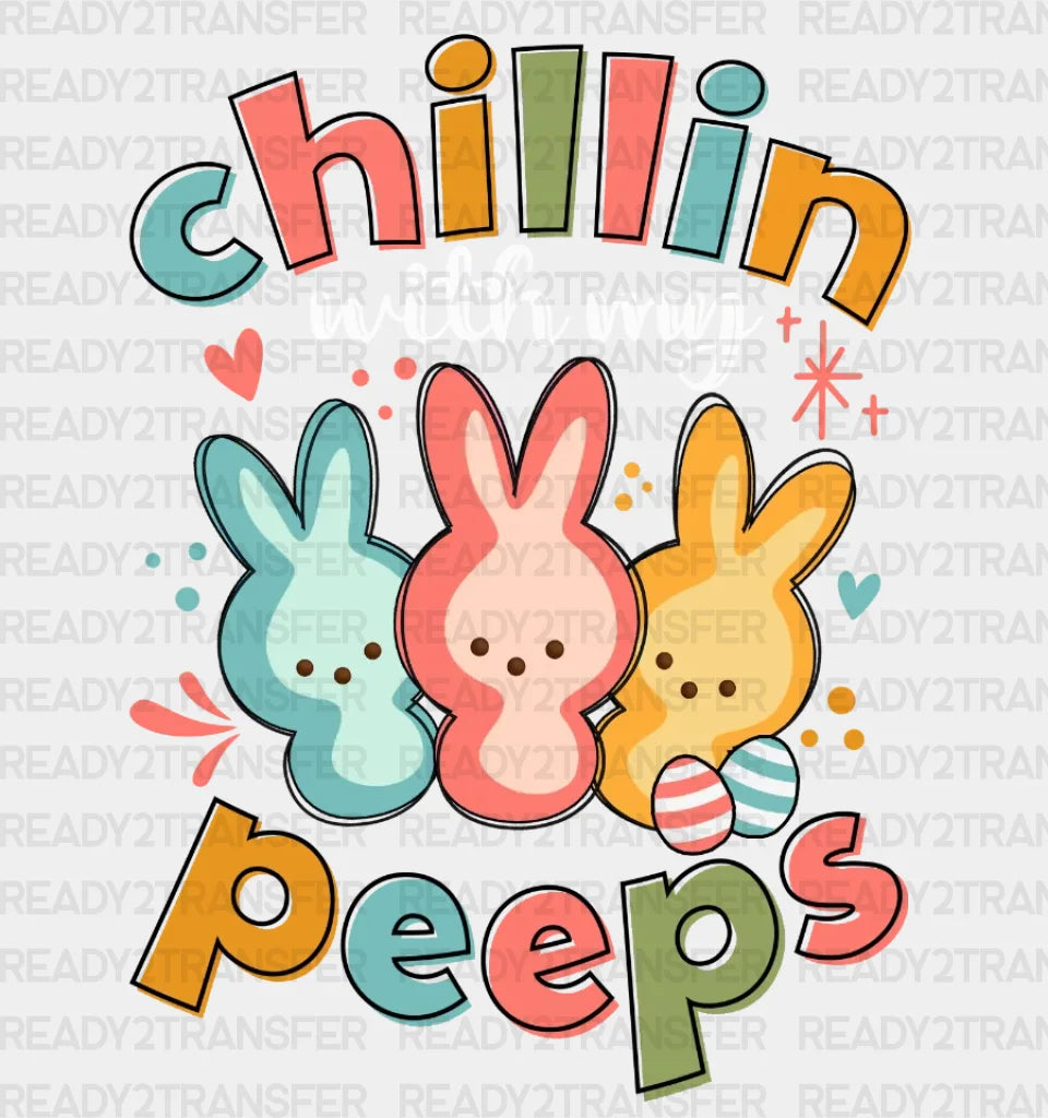 Chillin With My Peeps Easter Dtf Heat Transfer Design