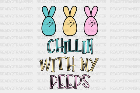 Chillin With My Peeps Rabbits Dtf Transfer