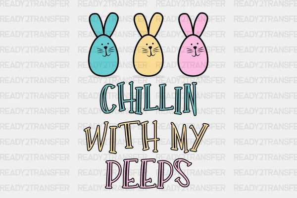 CHILLIN WITH MY PEEPS RABBITS DTF Transfer