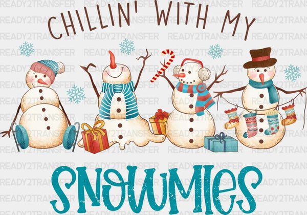 Chillin With My Snowmies - Winter Iron On DTF Transfer