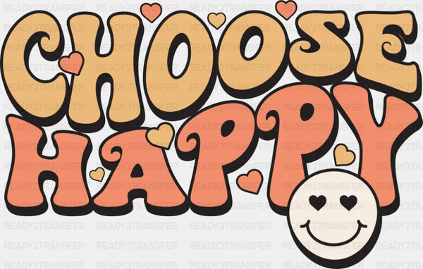 Choose Happy Smiley - Good Vibes DTF Transfer