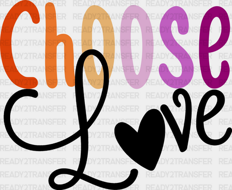 Choose Love - Lesbian Iron On Dtf Transfer Adult Unisex S & M (10’’) / Dark Color Design (See