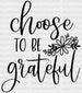Choose to be Grateful DTF Transfer ready2transfer Black