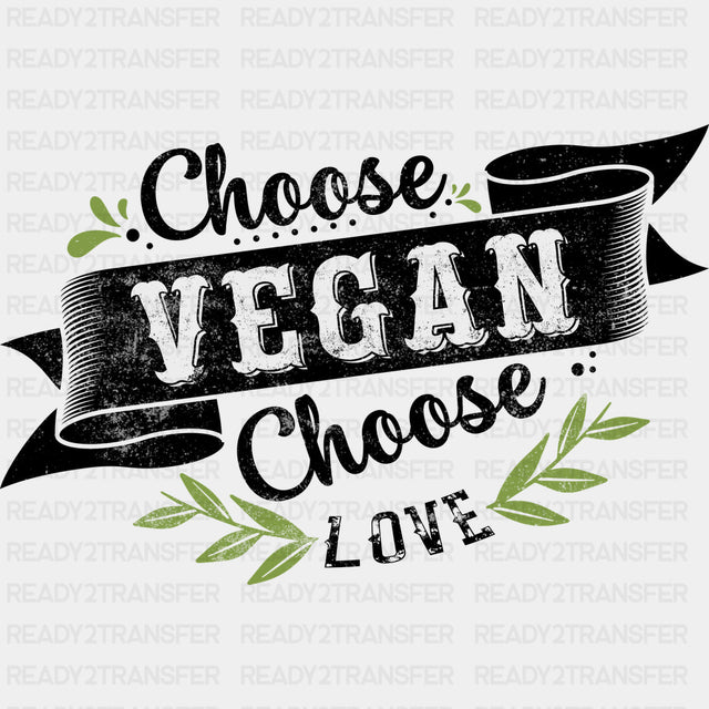 Choose Vegan Choose Love - Vegan DTF Transfers - Adult Unisex - S & M (10’’) / Dark Color Design (See Imaging)