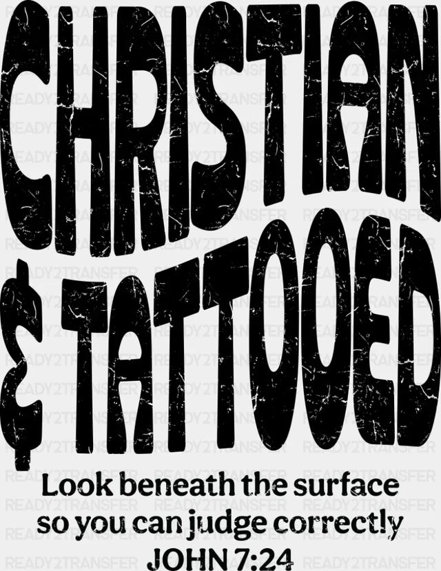 Christian & Tattooed - Christianity DTF Transfer Adult Unisex - S & M (10’’) / Dark Color Design (See Imaging)