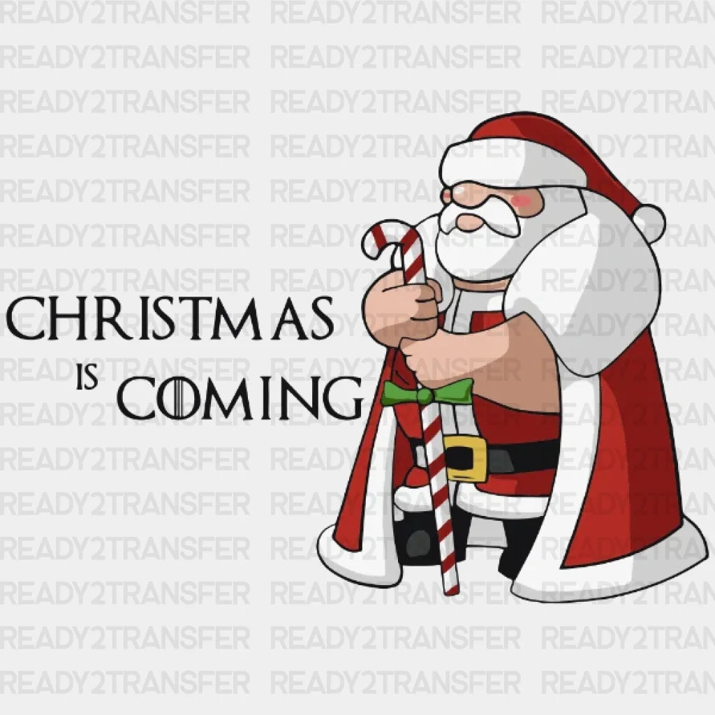 Christmas Is Coming Dtf Transfer