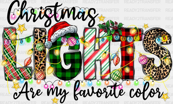 Christmas Lights Are My Favorite Color - Christmas DTF Transfer