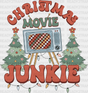 Christmas Movie Junkie Design Dtf Transfer