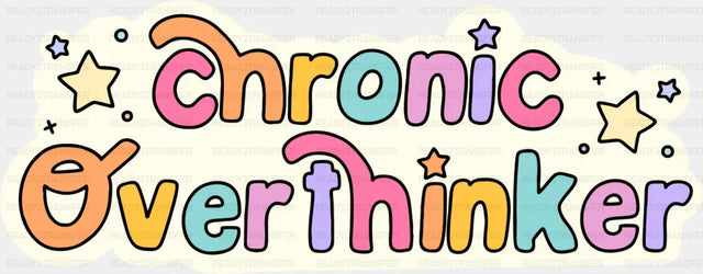 Chronic Overthinker - Mental Health DTF Transfer