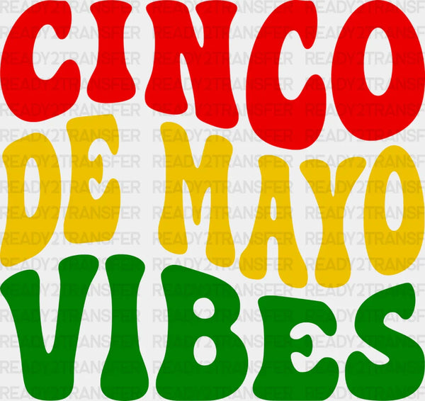 Cinco De Mayo Vibes - Cinco De Mayo DTF heat transfer