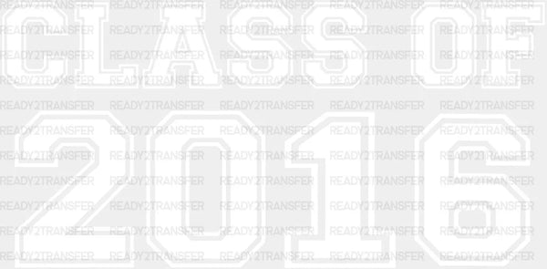 CLASS OF 2016 DTF Transfer