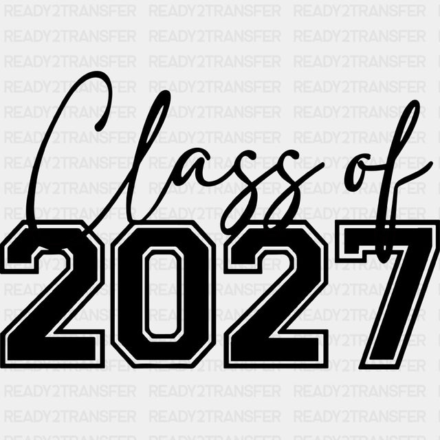Class Of 2027 B&W - Senior DTF Transfers - Adult Unisex - S & M (10’’) / Dark Color Design (See Imaging)