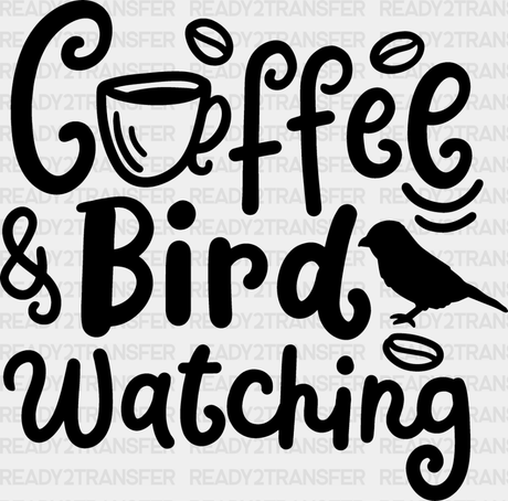 Coffee And Bird Watching - Birds Iron On Dtf Transfer Adult Unisex S & M (10’’) / Dark Color