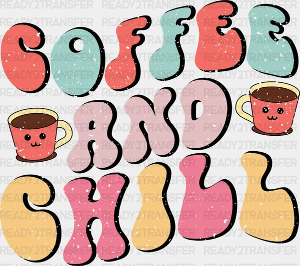 Coffee And Chill DTF Transfer