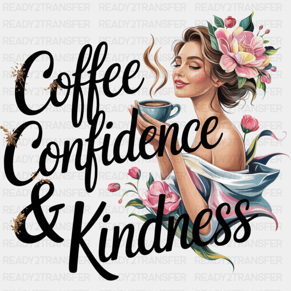 Coffee Confidence & Kindness B&W - Quotes DTF Transfers