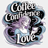 Coffee Confidence Love, Girl - Quotes DTF Transfers ready2transfer Light Color Design (See Imaging)