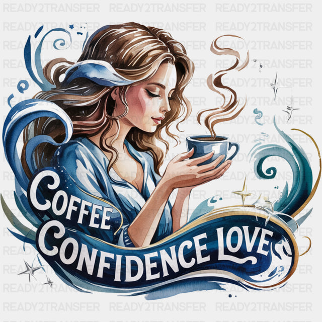 Coffee Confidence Love - Quotes DTF Transfers ready2transfer