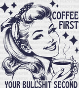 Coffee First Your Bullshit Second - Dtf Transfer Adult Unisex S & M (10’’) / Blue Color Design