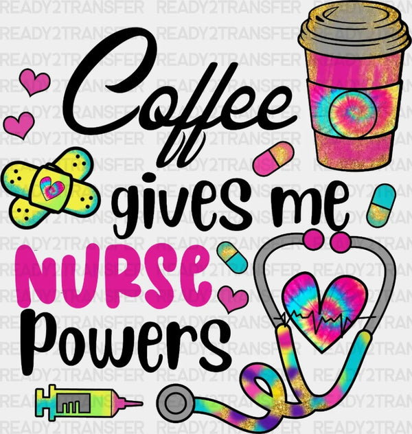 Coffee Gives Me Nurse Powers DTF Transfer