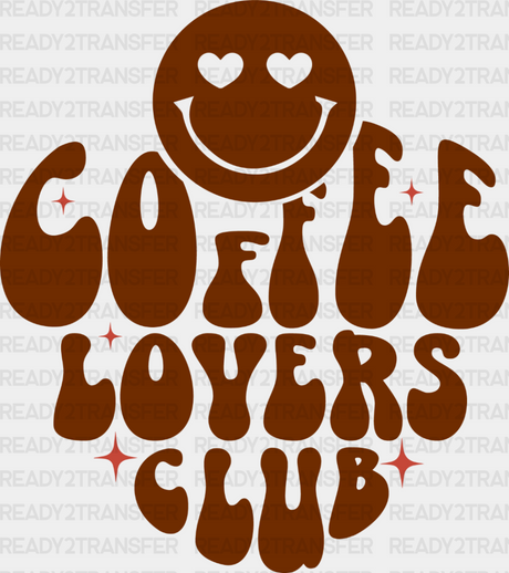 Coffee Lovers Club Smiley Design - Iron On Dtf Transfer