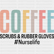 Coffee Scrubs & Rubber Gloves - Nurse DTF Transfers ready2transfer Dark Color Design (See Imaging)