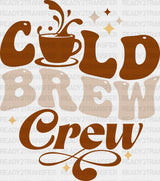 Cold Brew Crew Coffee Design - Iron On Dtf Transfer