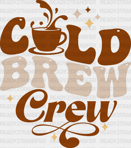 Cold Brew Crew Coffee Design - Iron On Dtf Transfer