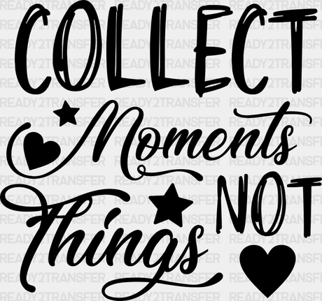 Collect Moments Not Things - Family Reunion Dtf Heat Transfer Adult Unisex S & M (10’’) / Dark