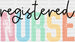 Colorful Registered Nurse Design - Registered Nurse DTF Transfers ready2transfer White