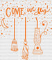 COME WE FLY DTF Transfer ready2transfer Orange
