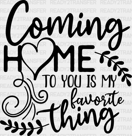 Coming Home To You - Family Reunion Dtf Heat Transfer Adult Unisex S & M (10’’) / Dark Color