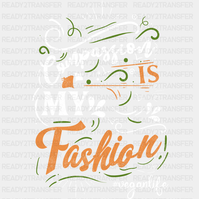 Compassion My Fashion - Vegan DTF Transfers