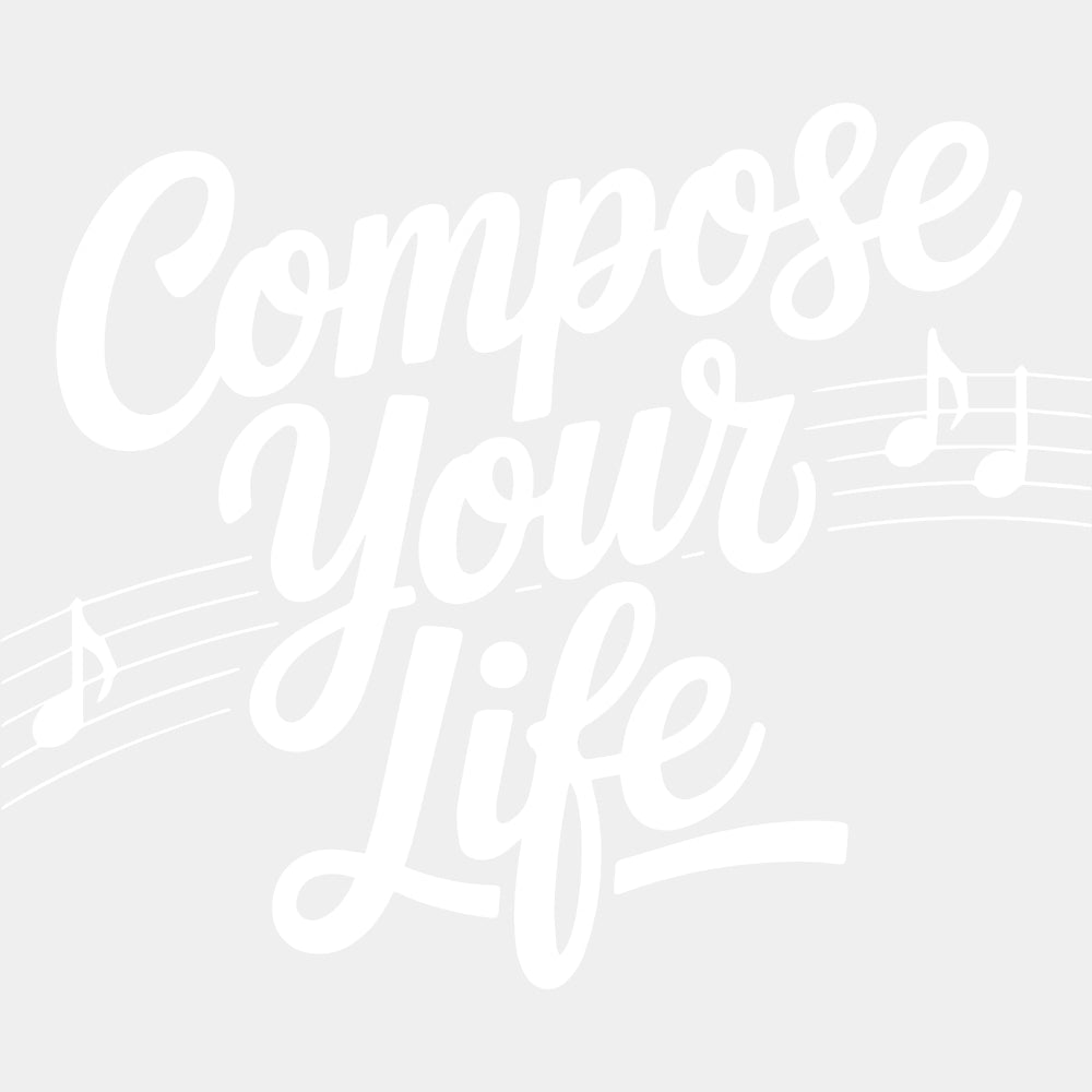 Compose Your Life - Music DTF Transfers ready2transfer Light Color Design (See Imaging)