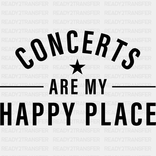 Concerts Are My Happy Place - Music DTF Transfers - Adult Unisex - S & M (10’’) / Dark Color Design (See Imaging)