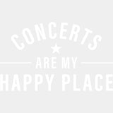 Concerts Are My Happy Place - Music DTF Transfers - Adult Unisex - S & M (10’’) / Light Color Design (See Imaging)