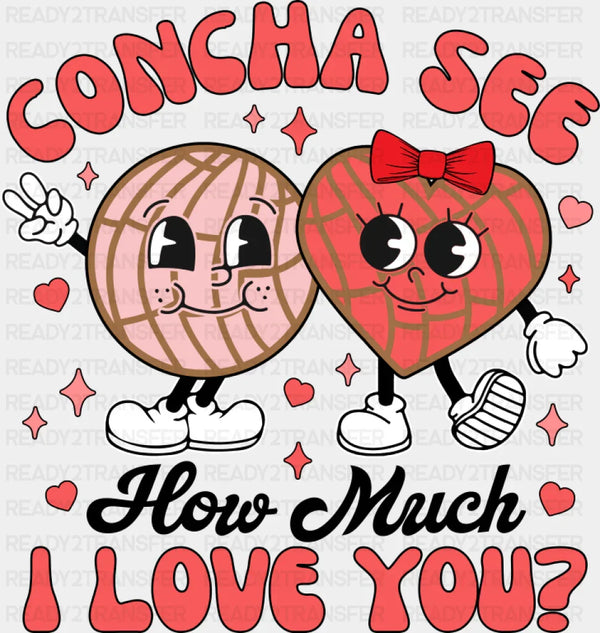 Concha See How Much I Love You - Valentine's Day DTF Transfer