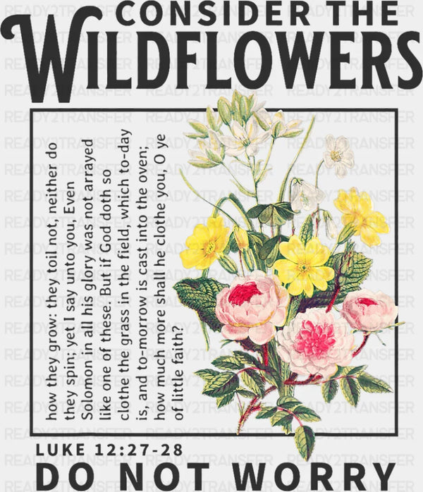 Consider The Wildflowers Do Not Worry - Christianity DTF Transfer
