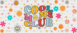 Cool Moms Club - Mom Cup Wrap Uv Sticker Permanent Dtf Decal