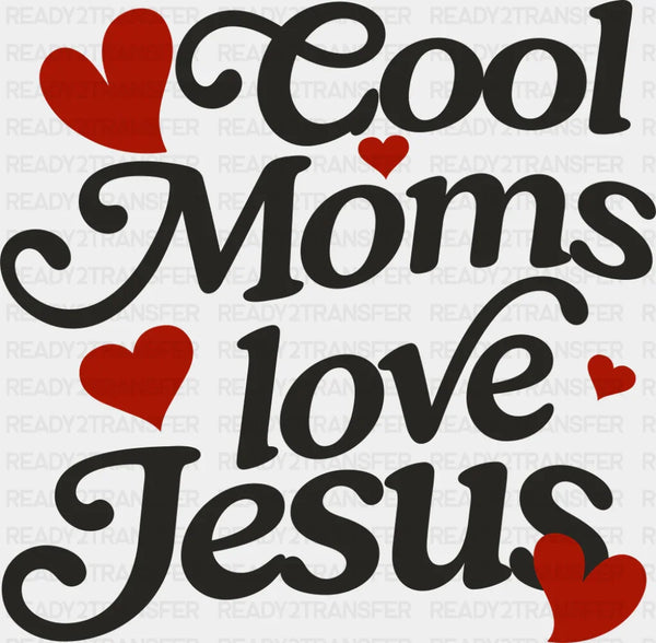Cool Moms Love Jesus - Christianity DTF Transfer