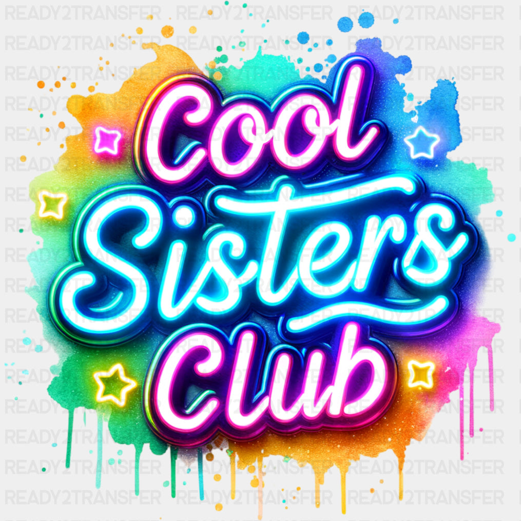 Cool Sisters Club, Neon - Sister DTF Transfers ready2transfer